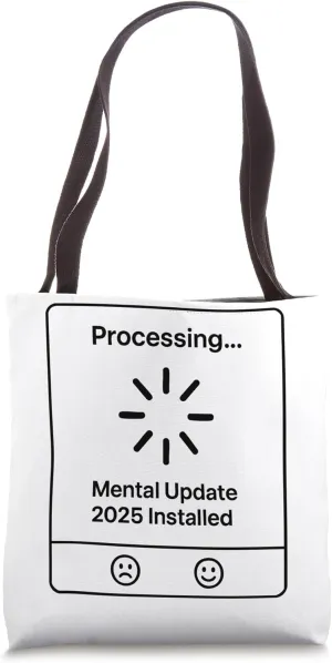 Mental Health Update 2025 Shirt Funny Anxiety Humor Tee 25 Tote Bag