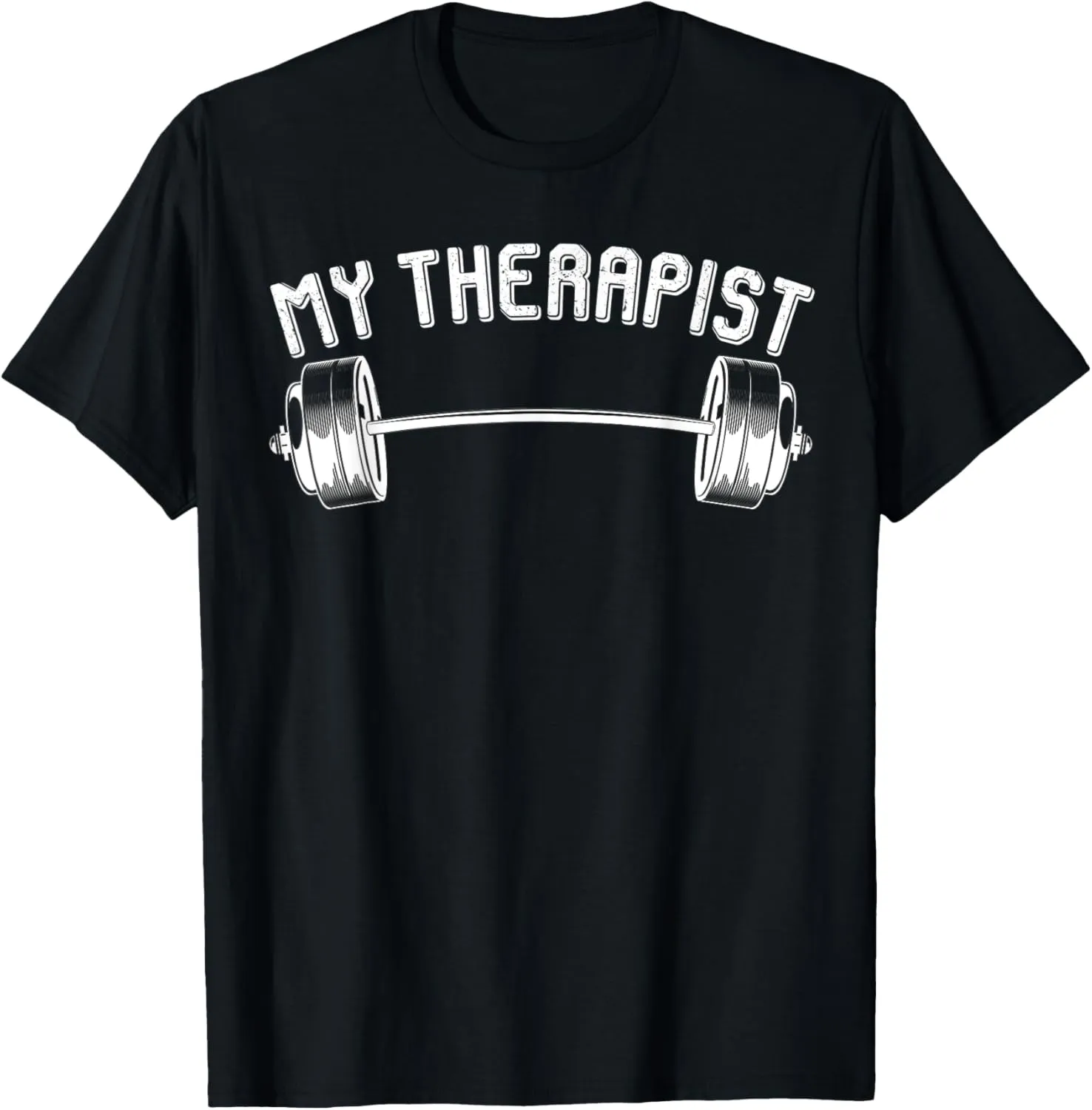 My Therapist (Barbell) Funny Workout Weight Lifting Mens T-Shirt