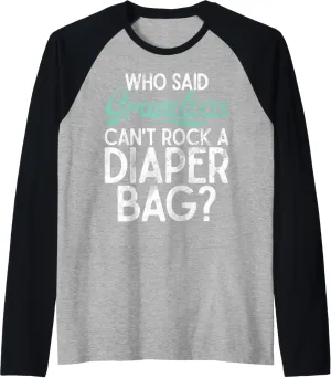 Who said Grandpas cant rock a Diaper Bag New Grandpa Raglan Baseball Tee