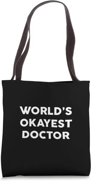 World's Okayest DOCTOR T-Shirt for DOCTORS Tote Bag